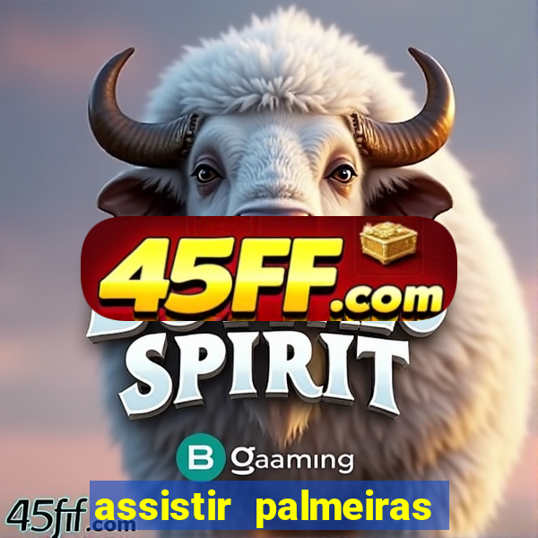 assistir palmeiras x botafogo multicanais